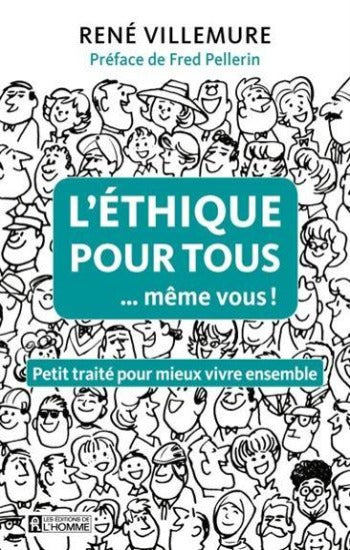 VILLEMURE, René: L'Éthique pour tous... même vous!