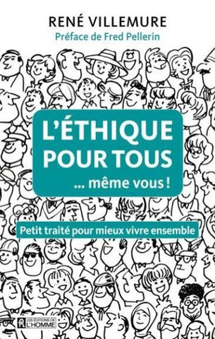 VILLEMURE, René: L'Éthique pour tous... même vous!