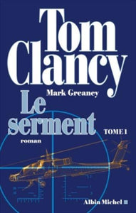 CLANCY, Tom; GREANEY, Mark: Le serment Tome 1