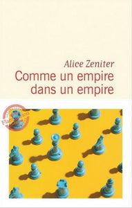 ZENITER, Alice: Comme un empire dans un empire
