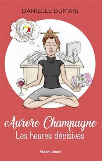 DUMAIS, Danielle: Aurore Champagne les heures décisives