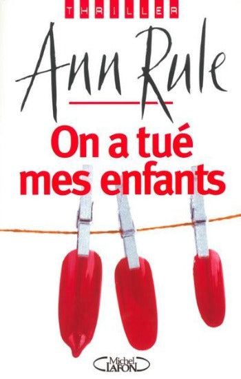 RULE, Ann: On a tué mes enfants