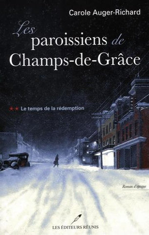 AUGER-RICHARD, Carole: Les paroissiens de Champs-de-Grâce Tome 2 : Le temps de la rédemption