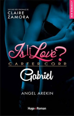 AREKIN, Angel: Is it love? Carter Corp. Tome 1 : Gabriel