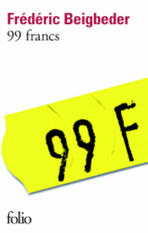 BEIGBEDER, Frédéric: 99 francs