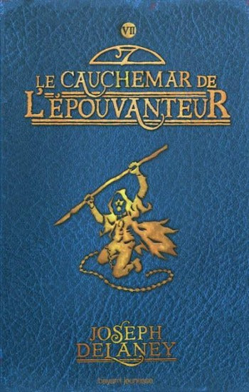 DELANEY, Joseph: L'épouvanteur Tome 7 : Le cauchemar de l'épouvanteur