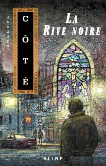 CÔTÉ, Jacques: La rive noire