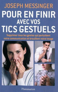 MESSINGER, Joseph: Pour en finir avec vos tics gestuels