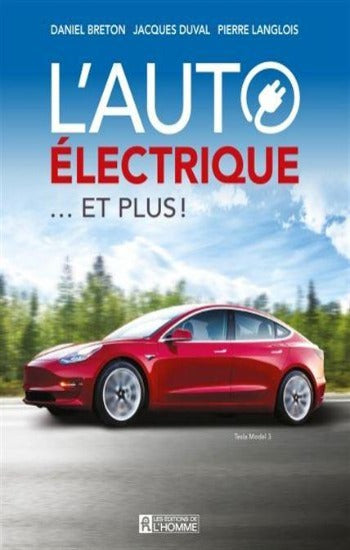 BRETON, Daniel; DUVAL, Jacques; LANGLOIS, Pierre: L'auto électrique ...et plus!