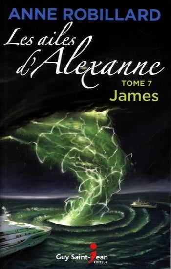 ROBILLARD, Anne: Les ailes d'Alexanne Tome 7 : James
