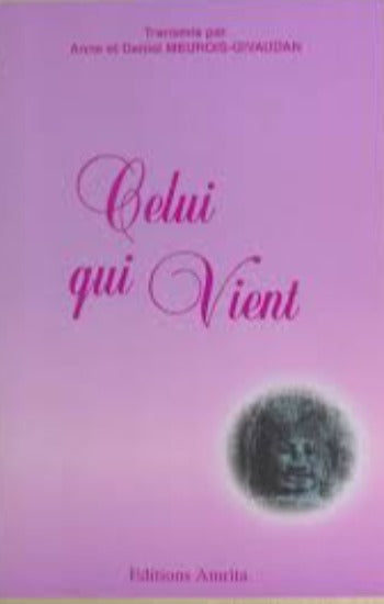 MEUROIS, Daniel; GIVAUDAN, Anne: Celui qui vient