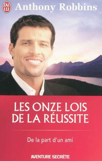ROBBINS, Anthony: Les onze lois de la réussite