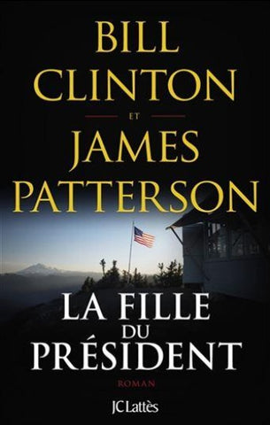 CLINTON, Bill; PATTERSON, James: La fille du président