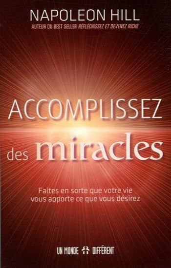 HILL, Napoleon: Accomplissez des miracles