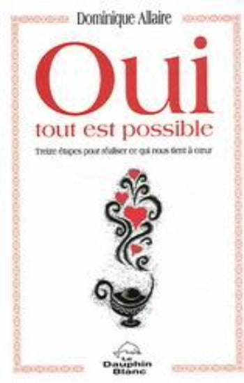 ALLAIRE, Dominique: Oui tout est possible