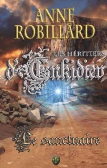 ROBILLARD, Anne: Les héritiers d'Enkidiev Tome 4 : Le sanctuaire