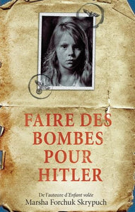 SKRYPUCH, Marsha Forchuk: Faire des bombes pour Hitler
