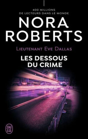 ROBERTS, Robert: Lieutenant Eve Dallas Tome 48 : Les dessous du crime