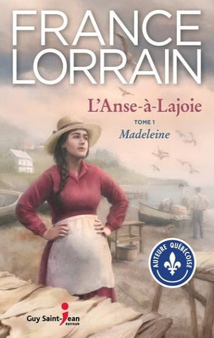 LORRAIN, France: L'Anse-à-Lajoie Tome 1 : Madeleine