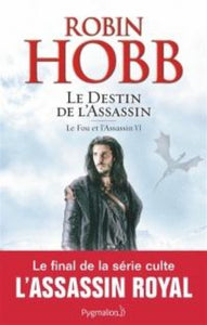 HOBB, Robin: Le Fou et l'Assassin Tome 6 : Le Destin de l'assassin