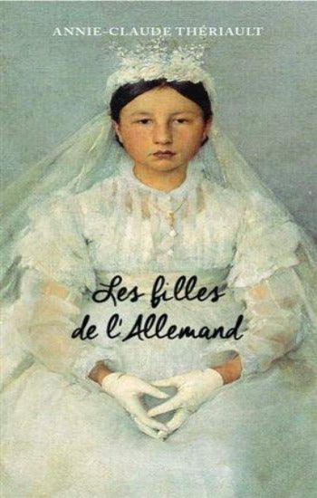 THÉRIAULT, Annie-Claude: Les filles de l'Allemand