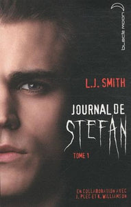 SMITH L.J.: Journal de Stefan Tome 1