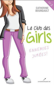 BOURGAULT, Catherine: Le club des girls Tome 2 : Ennemies jurées