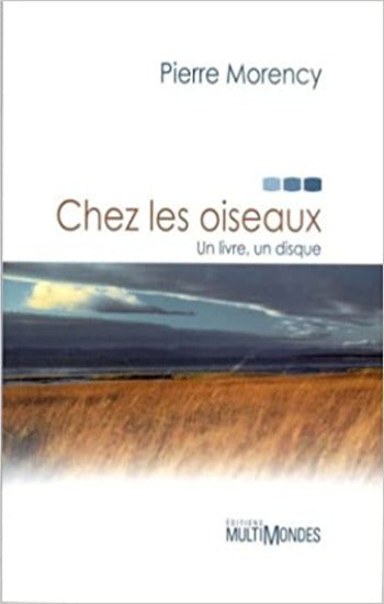 MORENCY, Pierre: Chez les oiseaux (CD inclus)