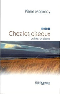 MORENCY, Pierre: Chez les oiseaux (CD inclus)