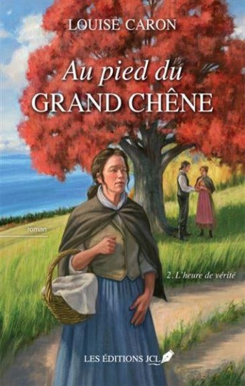 CARON, Louise: Au pied du grand chêne  (2 volumes)