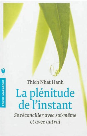 HANH, Thich Nhat: La plénitude de l'instant