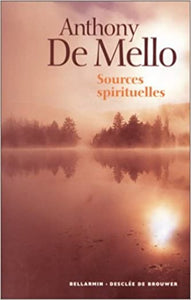 MELLO, Anthony De: Sources spirituelles