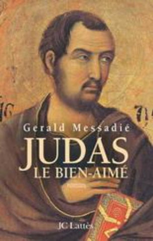 MESSADIÉ, Gerald: Judas le bien-aimé
