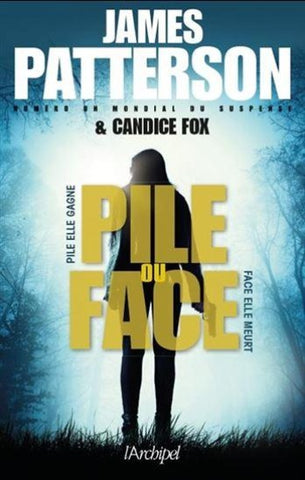 PATTERSON, James; FOX, Candice: Pile ou Face