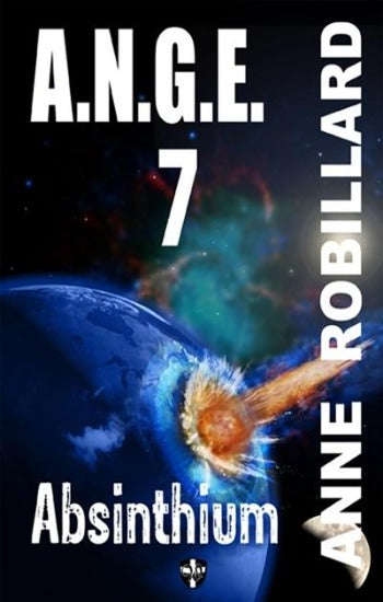 ROBILLARD, Anne: A.N.G.E. Tome 7 : Absinthium