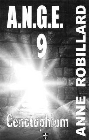 ROBILLARD, Anne: A.N.G.E. Tome 9 : Cenotaphium