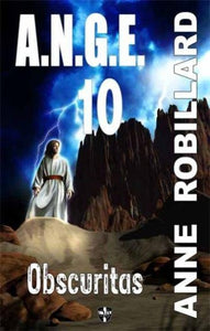 ROBILLARD, Anne: A.N.G.E. Tome  10 : Obscuritas