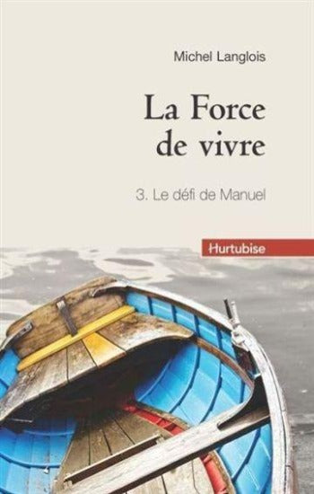 LANGLOIS, Michel: La Force de vivre (4 volumes)