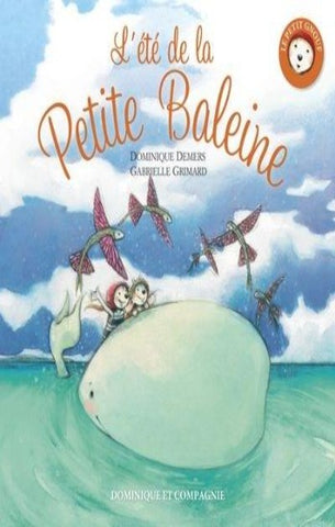 DEMERS, Dominique; GRIMARD, Gabrielle: L'été de la Petite Baleine