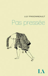 PINSONNEAULT, Lily: Pas pressée