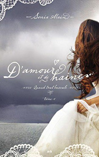 ALAIN, Sonia: D'amour et de haine  (3 volumes)