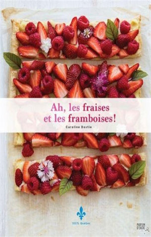 DOSTIE, Caroline: Ah, les fraises et les framboises!