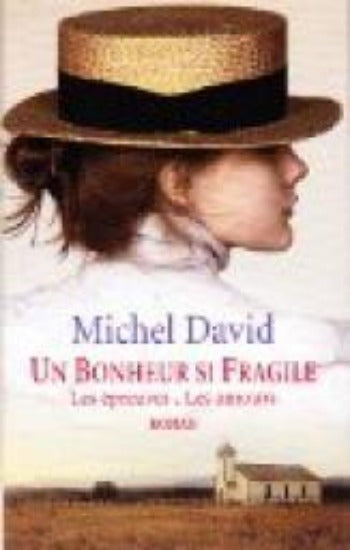 DAVID, Michel: Un bonheur si fragile (2 volumes)