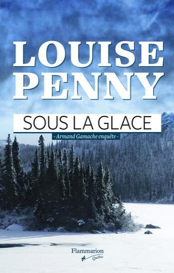 PENNY, Louise: Sous la glace