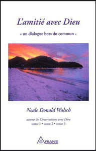 WALSCH, Neal Donald: L'amitié avec Dieu
