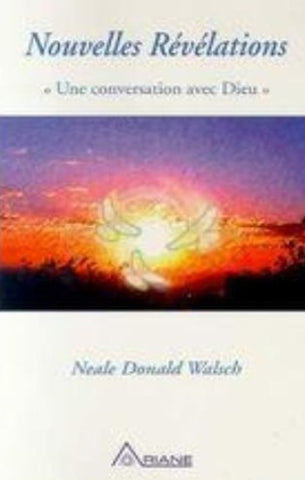 WALSCH, Neal Donald: Nouvelles Révélations - Une conversation avec Dieu