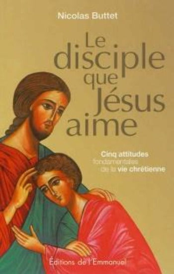 BUTTET, Nicolas: Le disciple que Jésus aime