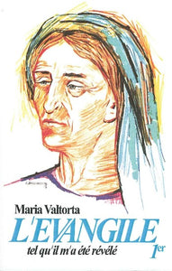 VALTORTA, Maria: L'évangile tel qu'il m'a été révélé Tome 1 : La préparation