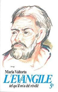 VALTORTA, Maria: L'évangile tel qu'il m'a été révélé Tome 5 : La troisième année de la vie publique (première partie)