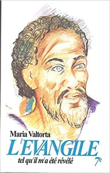 VALTORTA, Maria: L'évangile tel qu'il m'a été révélé Tome 7 : La troisième année de la vie publique (troisième partie)